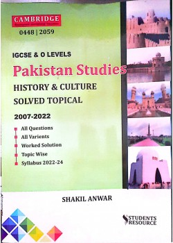 IGCSE & O Levels Pakistan Studies History & Culture Solved Topical | 2007 - 2022 |Shakil Anwar